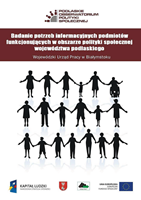 Badanie potrzeb informacyjnych podmiotów funkcjonujących w obszarze polityki społecznej województwa podlaskiego